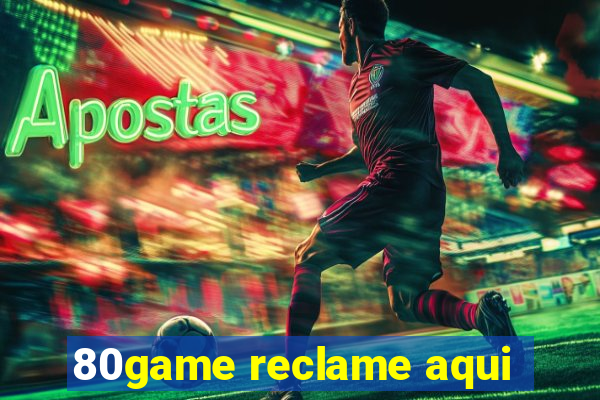 80game reclame aqui